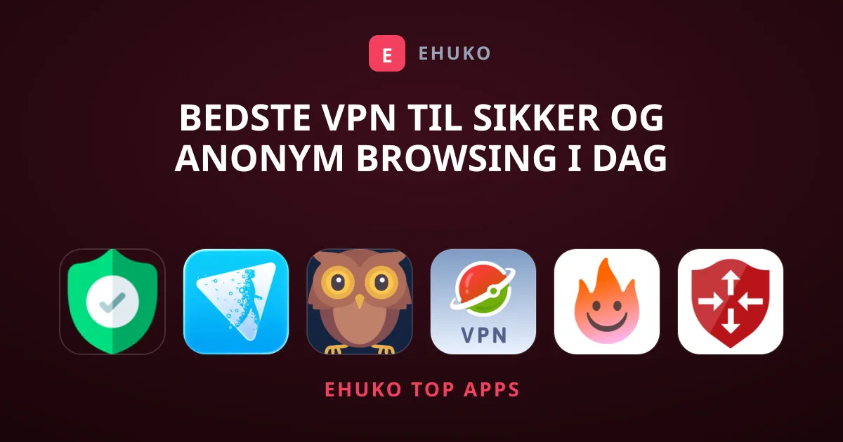Bedste VPN til Sikker og Anonym Browsing i Dag