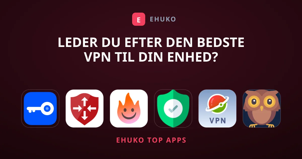 Leder Du efter den Bedste VPN til Din Enhed?